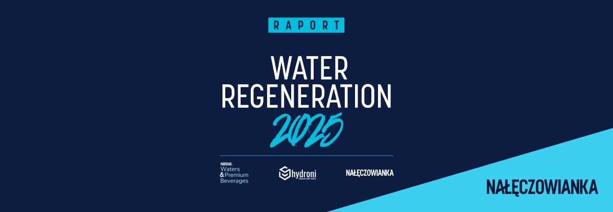 Nestlé Waters & Premium Beverages prezentuje swój pierwszy Raport Water Regeneration